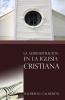 La Administraci��n En La Iglesia Cristiana