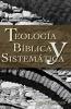 El Thelogia Biblica y Sistematica