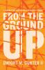 From the Ground Up