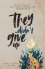 They Didn't Give Up
