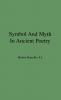 Symbol and Myth in Ancient Poetry
