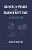US Health Policy and Market Reforms