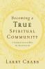 The Becoming a True Spiritual Community
