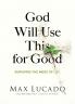 God Will Use This for Good