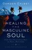 The Healing the Masculine Soul