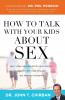 The How to Talk with Your Kids about Sex