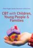 CBT with Children Young People and Families