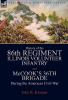 History of the Eighty-Sixth Regiment Illinois Volunteer Infantry and McCook's 36th Brigade During the American Civil War