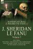 The Collected Supernatural and Weird Fiction of J. Sheridan Le Fanu