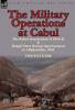The Military Operations at Cabul-The Kabul Insurrection of 1841-42 & Rough Notes During Imprisonment in Affghanistan 1843