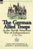 The German Allied Troops in the North American War of Independence 1776-1783