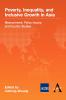 Poverty Inequality and Inclusive Growth in Asia
