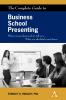 The Complete Guide to Business School Presenting