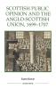 Scottish Public Opinion and the Anglo-Scottish Union 1699-1707