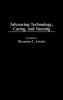 Advancing Technology Caring and Nursing