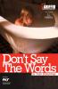 Don't Say the Words