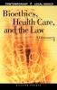 Bioethics Health Care and the Law