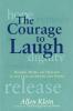 The Courage to Laugh