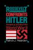 Roosevelt Confronts Hitler