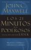 Los 21 Minutos Mas Poderosos En El Dia de Un Lider = The 21 Most Powerful Minutes in a Leader's Day