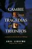 El Cambie Sus Tragedias en Triunfos