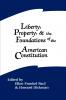 Liberty Property and the Foundations of the American Constitution