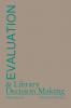 Evaluation and Library Decision Making
