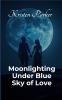 Moonlighting Under Blue Sky of Love