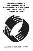 Managing Nonprofit Organizations in the 21st Century
