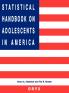 Statistical Handbook on Adolescents in America