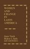 Women and Change in Latin America