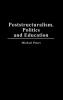 Poststructuralism Politics and Education