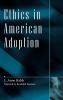 Ethics in American Adoption