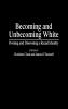 Becoming and Unbecoming White