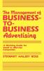The Management of Business-To-Business Advertising