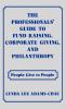 The Professionals' Guide to Fund Raising Corporate Giving and Philanthropy