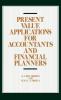 Present Value Applications for Accountants and Financial Planners