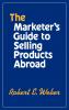 The Marketer's Guide to Selling Products Abroad