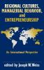 Regional Cultures Managerial Behavior and Entrepreneurship
