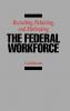 Recruiting Retaining and Motivating the Federal Workforce