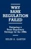 Why Bank Regulation Failed