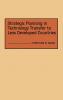 Strategic Planning in Technology Transfer to Less Developed Countries