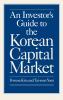 An Investor's Guide to the Korean Capital Market