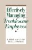 Effectively Managing Troublesome Employees
