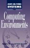 Just-In-Time Systems for Computing Environments