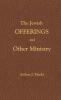 The Jewish Offerings and other ministry