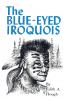 Blue Eyed Iroquois