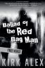 Ballad of the Red Bag Man