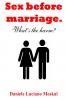 Sex before Marriage. What's the harm?