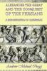 Alexander the Great and the Conquest of the Persians